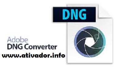 Ativador Adobe DNG Converter 15.5.0 Crackeado Gratis PT-BR